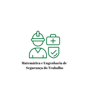 Matemática e Engenharia de Segurança do Trabalho
